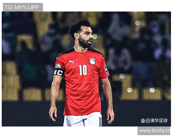 萨拉赫领衔埃及国家队冲击世界杯梦想展现足球传奇魅力
