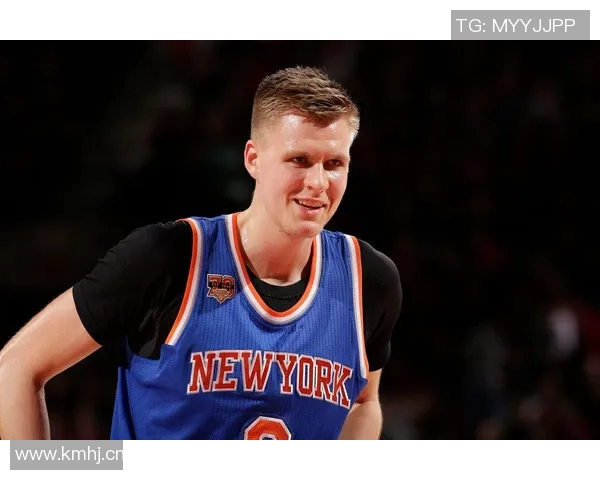 克里斯塔普斯波尔津吉斯在NBA的崛起与挑战之路探讨