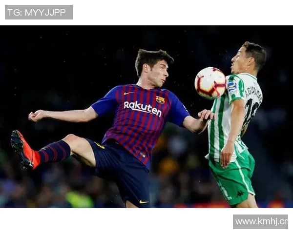 贝蒂斯对阵巴塞罗那精彩比赛录像回放及精彩瞬间分析